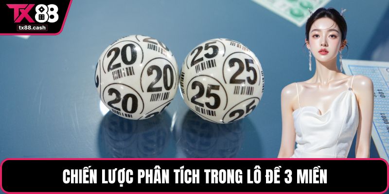 Chiến lược phân tích trong lô đề 3 miền