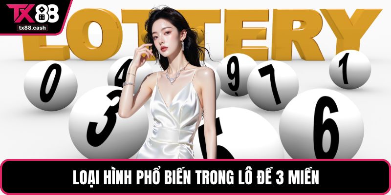 Loại hình phổ biến trong lô đề 3 miền