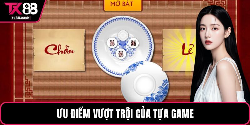 Ưu điểm vượt trội của tựa game